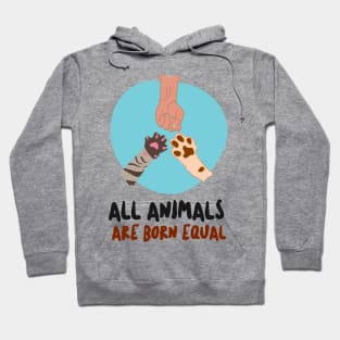 All Animals are Born Equal Hoodie